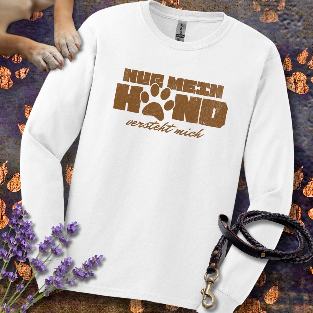 Nur mein Hund versteht mich - Unisex Longsleeve Classic Fit