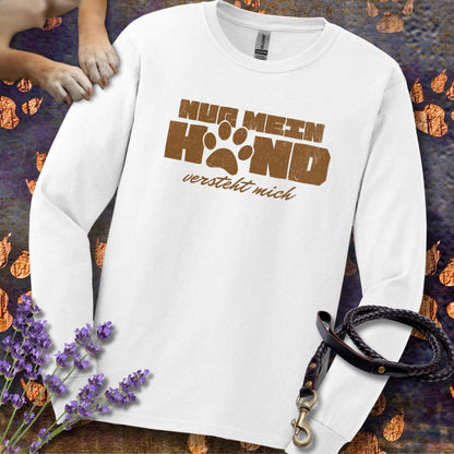 Nur mein Hund versteht mich - Unisex Longsleeve Classic Fit