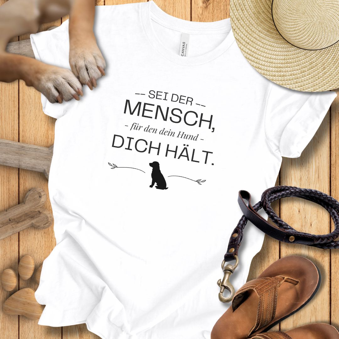 Sei der Mensch, für den dein Hund dich hält – T-Shirt Unisex Modern Fit - Weich & Leicht