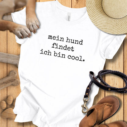 Mein Hund findet ich bin cool - T-Shirt Unisex Modern Fit - Weich & Leicht