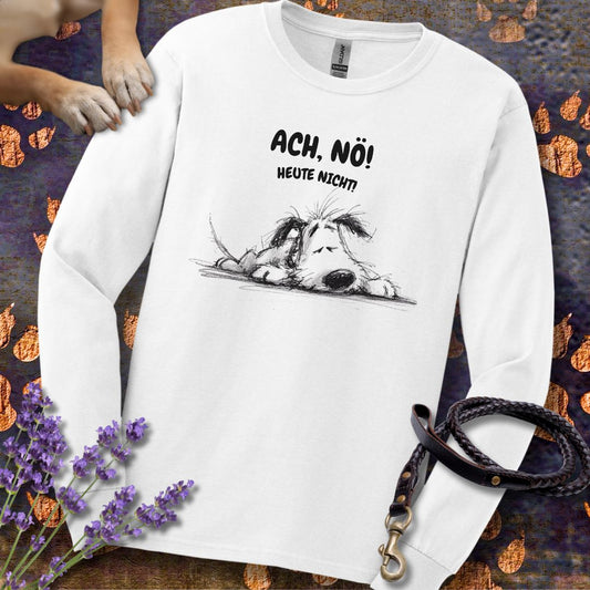 Ach Nö! Heute nicht - Unisex Longsleeve Classic Fit