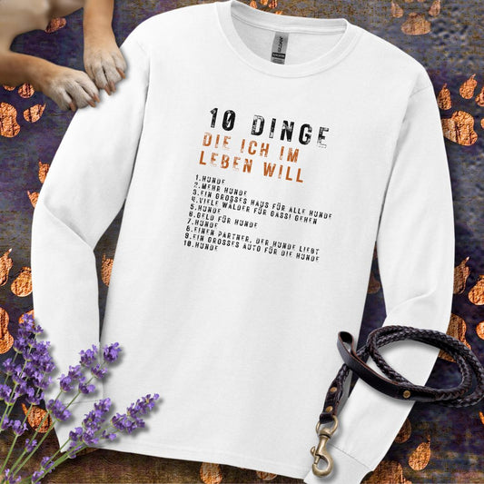 10 Dinge, die ich im Leben will - Unisex Longsleeve Classic Fit