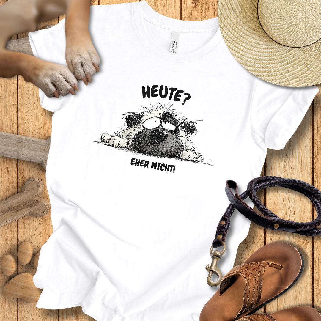 Heute? Eher Nicht! - T-Shirt Unisex Modern Fit - Weich & Leicht