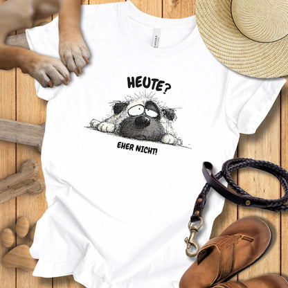 Heute? Eher Nicht! - T-Shirt Unisex Modern Fit - Weich & Leicht