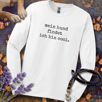 Mein Hund findet ich bin cool - Unisex Longsleeve Classic Fit