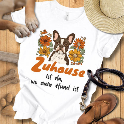 Zuhause ist da, wo mein Hund ist - Französische Bulldogge - T-Shirt Unisex Modern Fit - Weich & Leicht