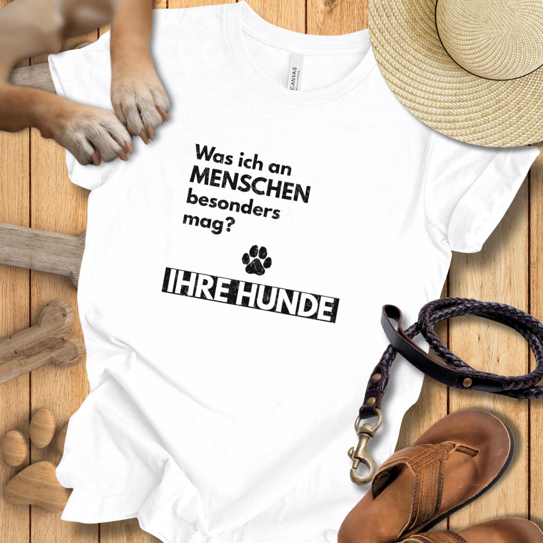 Was ich an Menschen besonders mag? IHRE HUNDE - T-Shirt Unisex Modern Fit - Weich & Leicht