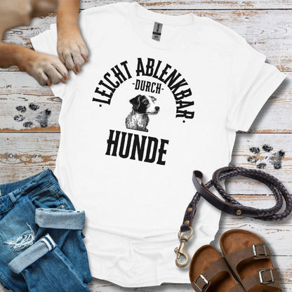Leicht ablenkbar durch Hunde - T- Shirt Unisex Classic Fit Standard Qualität
