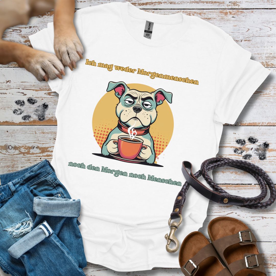 Ich mag weder Morgenmenschen, noch den Morgen, noch Menschen - T-Shirt Unisex Slim Fit