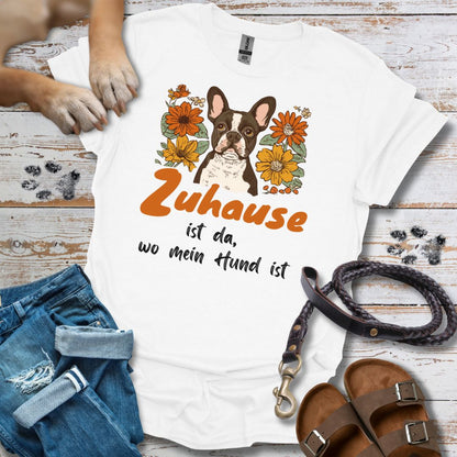 Zuhause ist da wo mein Hund ist - Französische Bulldogge - T-Shirt Unsisex Classic Fit - Bequemer Klassiker