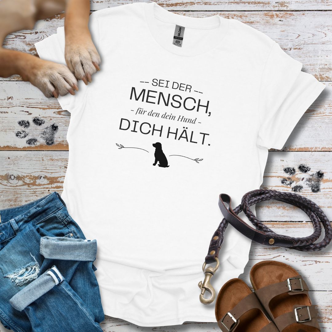Sei der Mensch, für den dein Hund dich hält - T-Shirt Unisex Classic Fit - Bequemer Klassiker