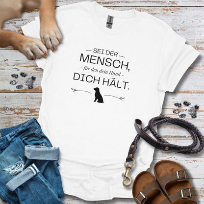 Sei der Mensch, für den dein Hund dich hält - T-Shirt Unisex Classic Fit - Bequemer Klassiker