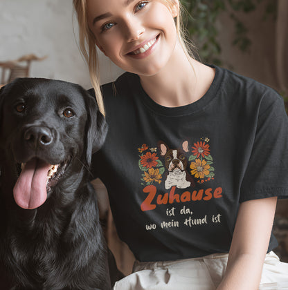 Zuhause ist da, wo mein Hund ist - Französische Bulldogge - T-Shirt Unisex Modern Fit - Weich & Leicht